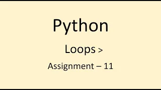 Assignment - 11 Loops Python NxtWave CCBP