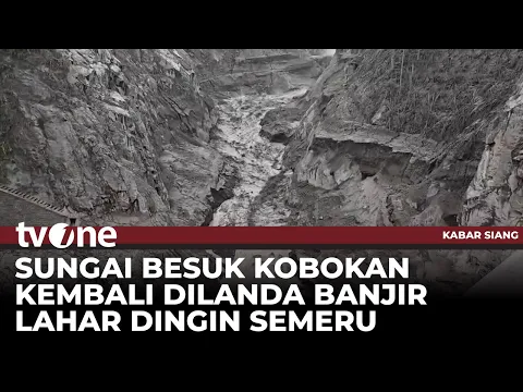 Detik-detik Datangnya Banjir Lahar Dingin Gunung Semeru