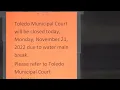Toledo Municipal Court closed Monday for water main break