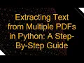 Extracting Text from Multiple PDFs in Python A Step-By-Step Guide