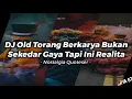 Download Lagu DJ Old Torang Berkarya Bukan Sekedar Gaya | Nostalgia Quoteser | Yang Lagi Viral Di Tiktok