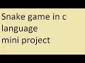 Snake game in C Language - Mini Project