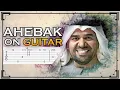 AHEBAK Hussain Al Jassmi classical guitar cover (FREE TABS)