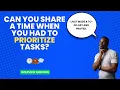 Discuss an instance where you managed multiple tasks and how you prioritized them Job Interview