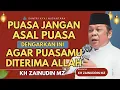 Lagu CERAMAH ZAINUDIN MZ - PUASA JANGAN ASAL PUASA DENGARKAN AGAR DITERIMA CERAMAH KH ZAINUDIN MZ TERBARU