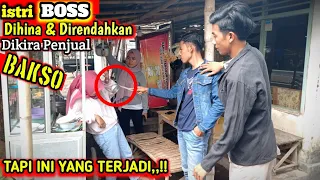 istri boss dihina u0026 direndahkan dikira penjual bakso tapi ini yang terjadi 