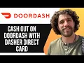 HOW TO CASH OUT ON DOORDASH WITH DASHER DIRECT CARD