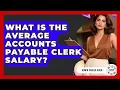 What Is The Average Accounts Payable Clerk Salary - Admin Career Guide