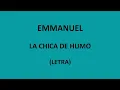 Emmanuel - La chica de humo (Letra/Lyrics)