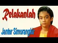 Download Lagu Relakanlah - Janter Simorangkir