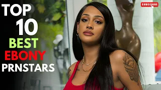 Top 10 Best Ebony Prnstars Fan s Can t Stop Watching in 2026