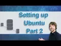 Database Clustering Tutorial 6 - Setting up Ubuntu Part 2