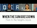 When the sun goes down - Lyrics (From 'In the heights' movie)