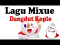 Download Lagu Lagu Mixue Dangdut Koplo 😁