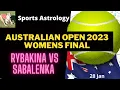 Rybakina vs Sabalenka Australian Open Womens Tennis Final 2023 - Astrology Prediction