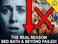 The Real Reason Bed Bath and Beyond Failed