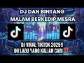 Lagu DJ DAN BINTANG MALAM BERKEDIP MESRA - AY D'BAGINDAS TREND VIRAL TIKTOK TERBARU 2025🎶‼️