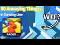 50 Annoying Things in Dancing Line