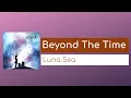 Download Lagu Luna Sea - Beyond The Time 〜メビウスの宇宙を越えて〜 歌詞 | Lyrics