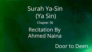 Download Surah Ya-Sin (Ya Sin) Ahmed Naina  Quran Recitation MP3