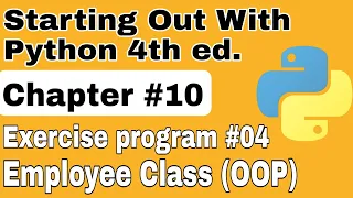Starting Out with Python Chapter 10 Exercise Program 4 Employee Class python oop exercise