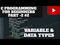 C Programming for beginners Variables Data Types in C PART - 2
