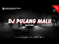 Download Lagu DJ PULANG MALU TAK PULANG RINDU - JDM PLAT KT VIRAL TIKTOK