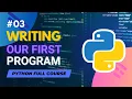 Writing Our First Program in Python Python Full Course in - Tutorial