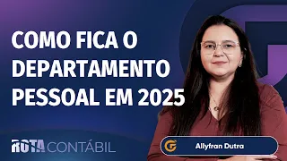 COMO FICA O DEPARTAMENTO PESSOAL EM 2025