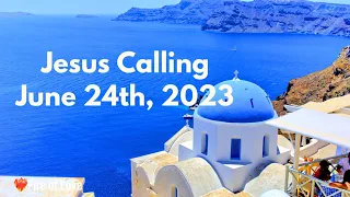 Jesus Calling Daily Devotional for June 24th