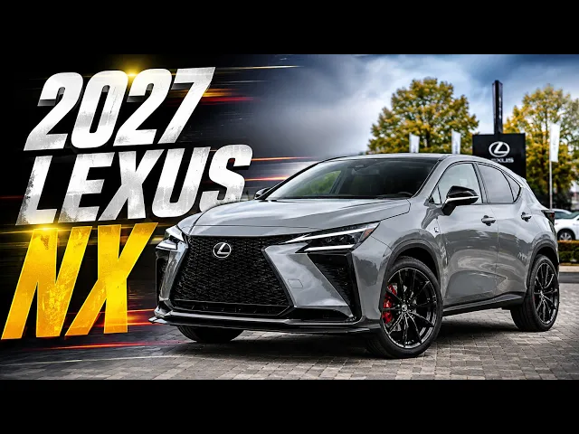 2027 Lexus NX First Look: The Luxury Compact SUV Masterclass Gets Even Better