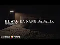 Download Lagu Huwag Ka Nang Magbabalik - Roselle Nava (Lyrics)