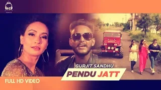 Pendu Jatt - Official Music Video | Gurjit Sandhu | New Punjabi Song 2018 | HK Music