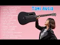 Download Lagu MIX PLAYLIST TAMI AULIA \
