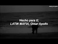 Hecho para ti -  LATIN MAFIA, Omar Apollo // LETRA