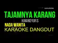 Lagu TAJAMNYA KARANG KARAOKE DANGDUT ORIGINAL NADA WANITA HD AUDIO