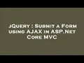 jQuery Submit a Form using AJAX in ASP Net Core C