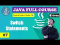 Lecture 7 - Switch Case Statements Beginner to Advance Level l Java Course 2024 CodeMyth