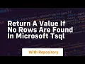 return a value if no rows are found in microsoft tsql