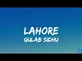Latest Punjabi Songs 2025 - Lahore (Lyrics Video) Gulab Sidhu Jang Dhillon | New Punjabi Songs 2025