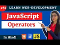JavaScript Operators in Js hindi web development