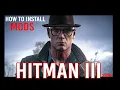 HOW TO INSTALL HITMAN 3 MODS SIMPLE MOD FRAMEWORK 2024