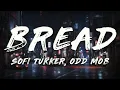 Download Lagu Sofi Tukker - Bread (Odd Mob Remix)  [ Lyrics ]