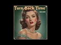 Donna Vaughn Sings - "Turn Back Time" | A 1950s Love Song of Regret (AI Created with My Lyrics)