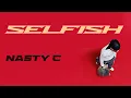 Download Lagu Nasty C - Selfish (Official Audio)