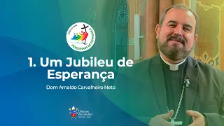 1. Um Jubileu de Esperança | Jubileu 2025