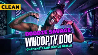 Doddie Savage - Whoopty Doo [ONENINE EDM DANCE REMIX]