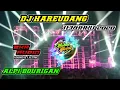 Lagu Dj Hareudang Slow Bass BKR AUDIOAlpi Bourigan