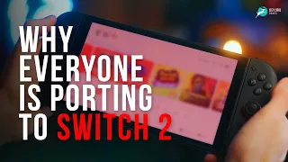 Why everyone is porting to Switch 2