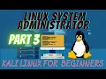 Linux Tutorial For Beginners - 3 Linux System Administration Tutorial